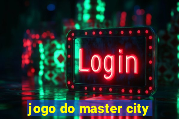 jogo do master city